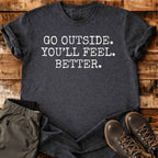 You Will Feel Better T-shirt