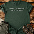 Left The Meeting T-shirt