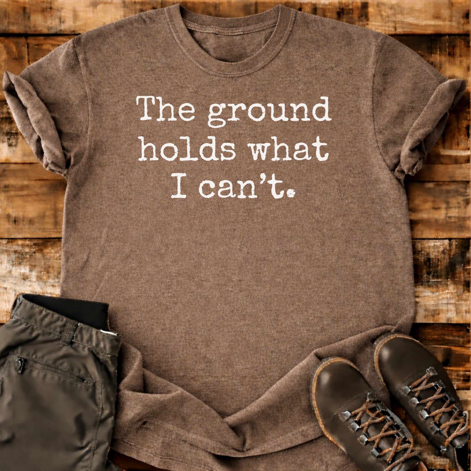 Ground Holds T-shirt