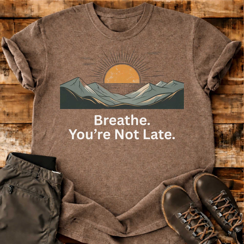 Not Late T-shirt
