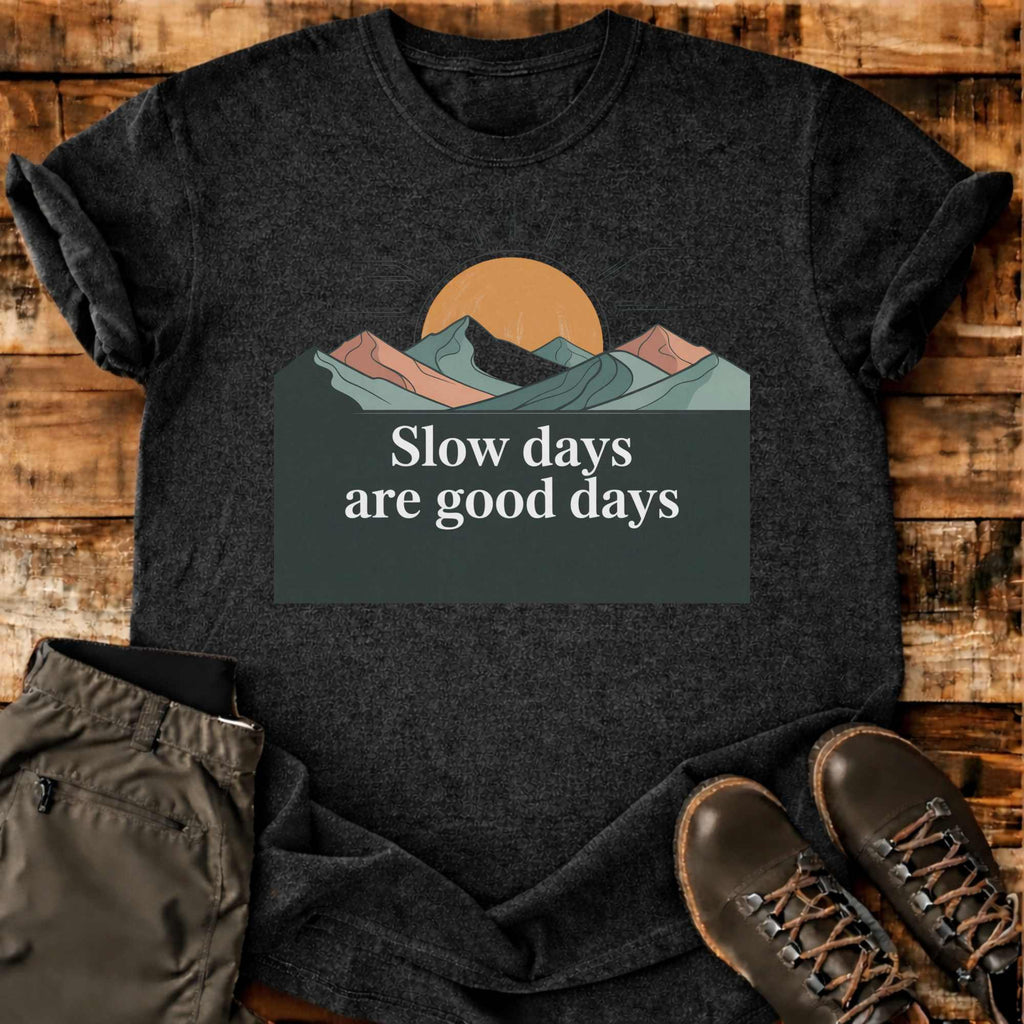 Slow Days T-shirt