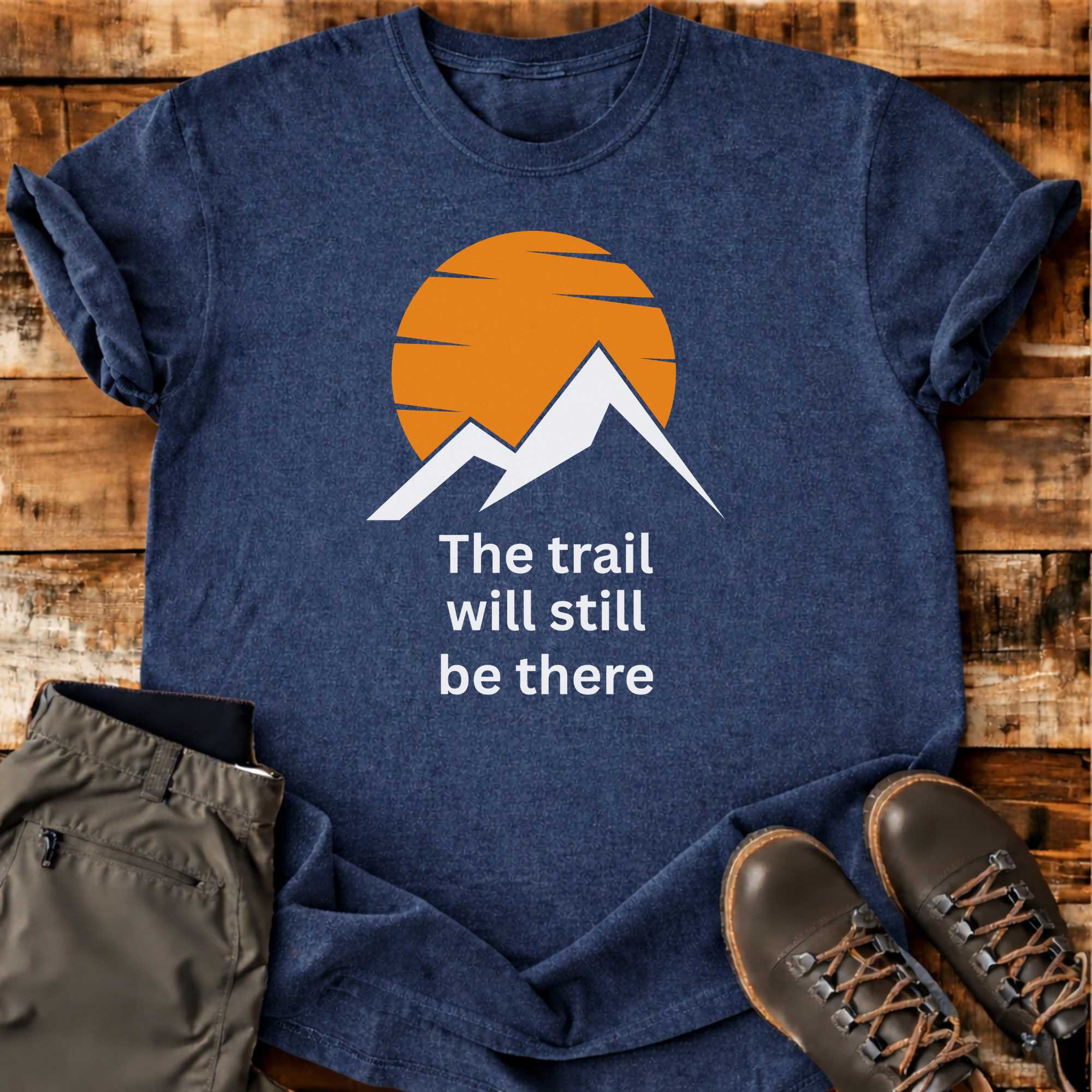 Trail Still There T-shirt