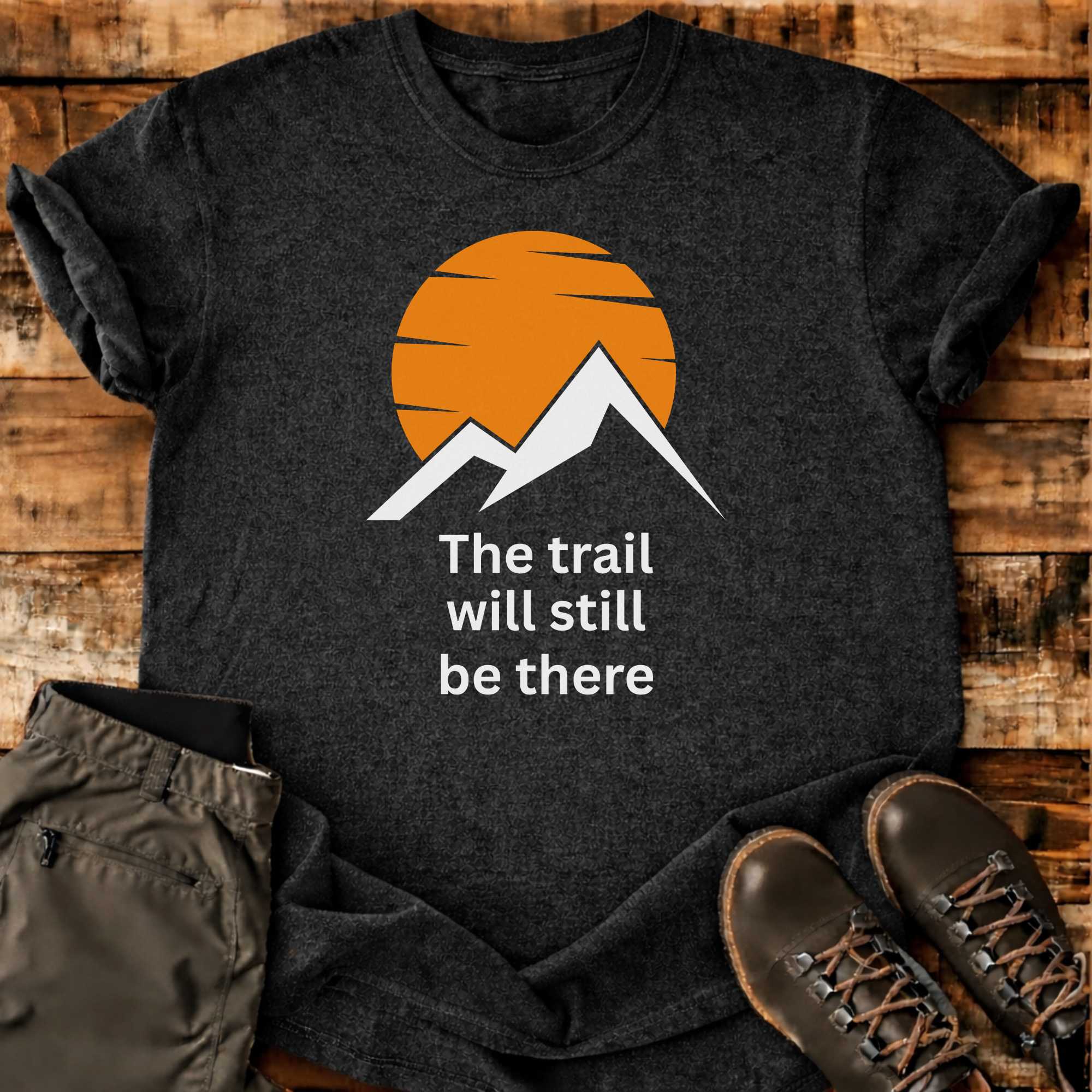 Trail Still There T-shirt