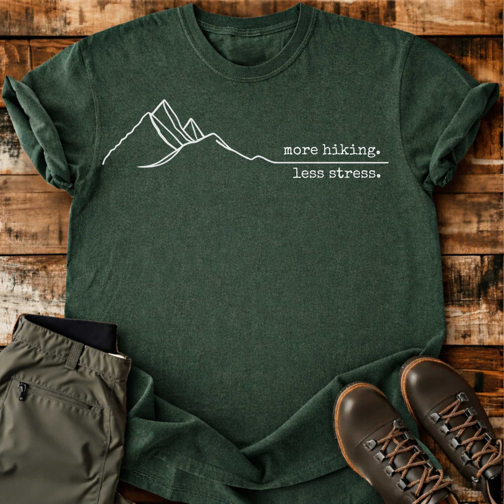 More Hiking Less Stress T-shirt