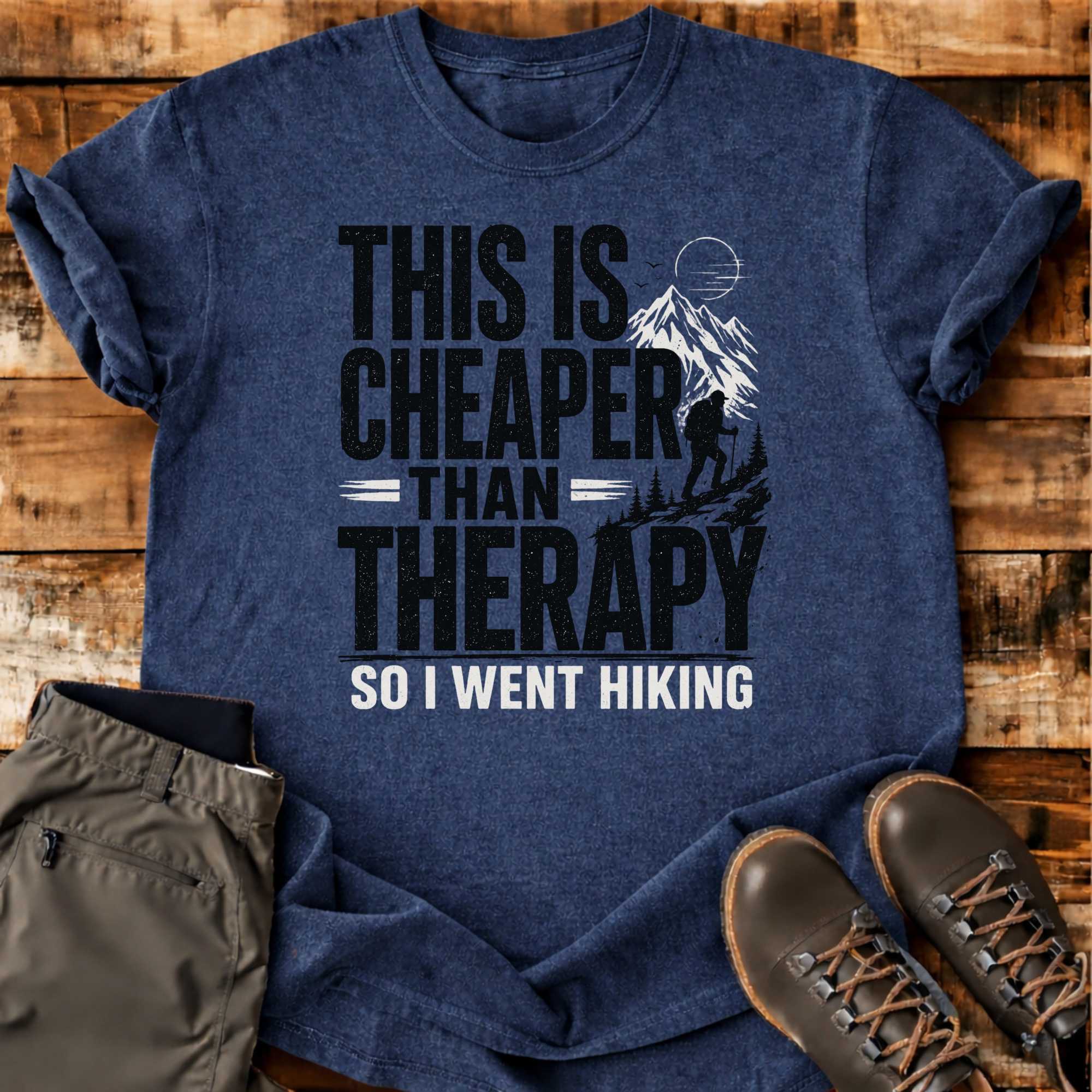 Hiking Is Cheaper T-shirt