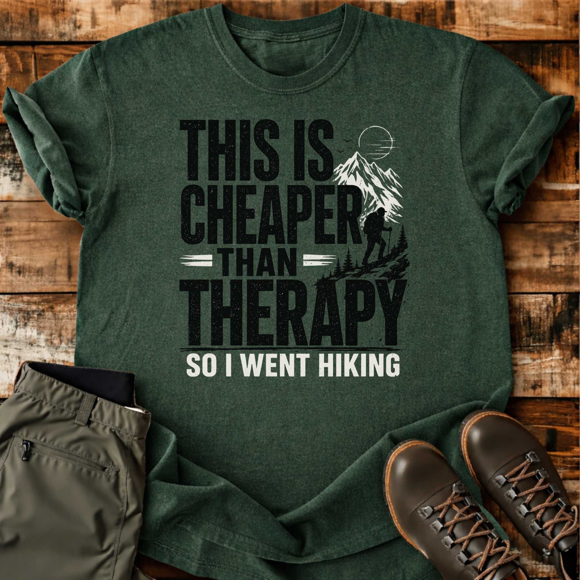 Hiking Is Cheaper T-shirt