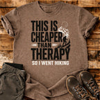 Hiking Is Cheaper T-shirt