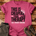 Hiking Is Cheaper T-shirt