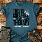 Hiking Is Cheaper T-shirt