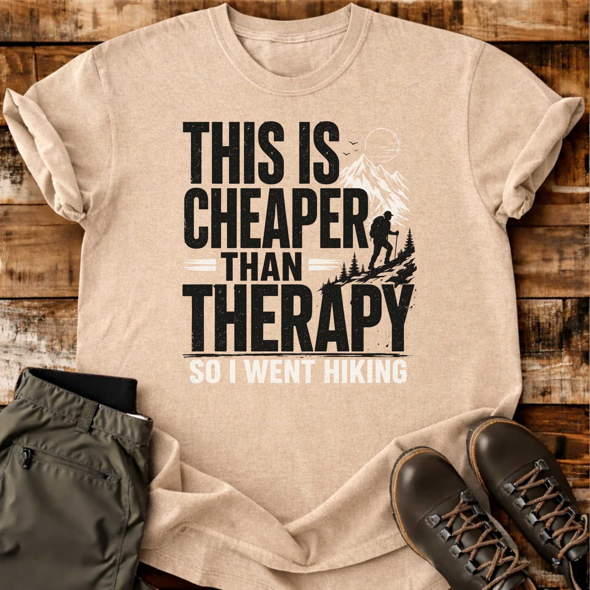 Hiking Is Cheaper T-shirt