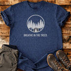 Breathe In The Trees T-shirt